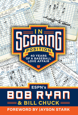 In Scoring Position: 40 Years of a Baseball Love Affair - Bob Ryan