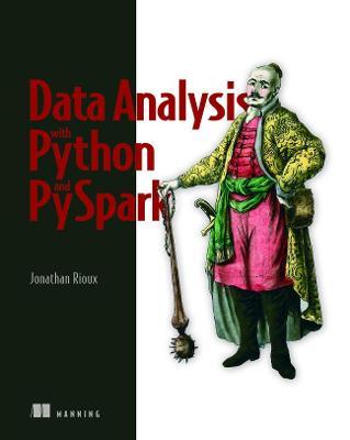 Data Analysis with Python and Pyspark - Jonathan Rioux