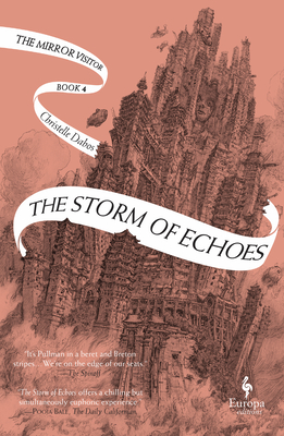 The Storm of Echoes: Book Four of the Mirror Visitor Quartet - Christelle Dabos