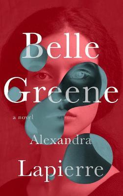 Belle Greene - Alexandra Lapierre