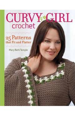 Coperta cărții 'Curvy Girl Crochet: 25 Patterns That Fit and Flatter - Mary Beth Temple'