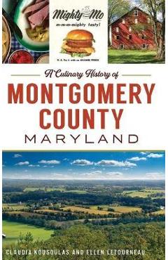 Coperta cărții 'Culinary History of Montgomery County, Maryland - Claudia Kousoulas'