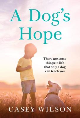 A Dog's Hope - Casey Wilson