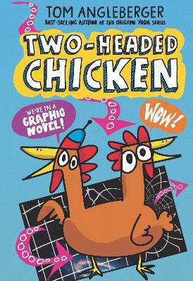 Two-Headed Chicken - Tom Angleberger
