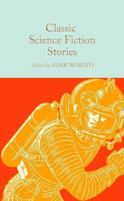 Classic Science Fiction Stories - Adam Roberts