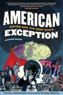 American Exception: Empire and the Deep State - Aaron Good