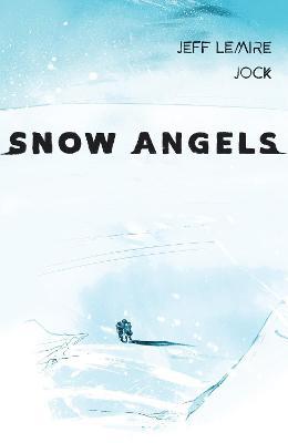 Snow Angels Volume 2 - Jeff Lemire