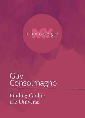 Finding God in the Universe - Guy Consolmagno