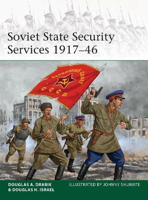 Soviet State Security Services 1917-46 - Douglas A. Drabik