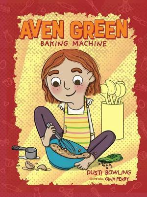Aven Green Baking Machine: Volume 2 - Dusti Bowling