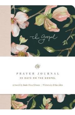 ESV Prayer Journal: 30 Days on the Gospel: 30 Days on the Gospel - Erika Allen