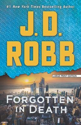 Forgotten in Death: An Eve Dallas Novel - J. D. Robb