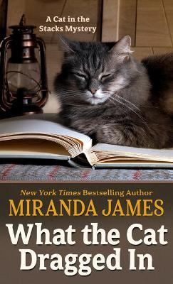 What the Cat Dragged in - Miranda James