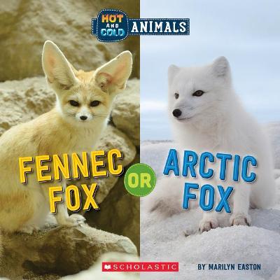Fennec Fox or Arctic Fox (Hot and Cold Animals) - Marilyn Easton