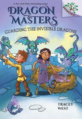 Guarding the Invisible Dragons: A Branches Book (Dragon Masters #22) - Tracey West