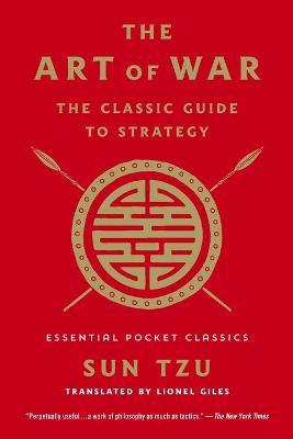 The Art of War: The Classic Guide to Strategy: Essential Pocket Classics - Sun Tzu