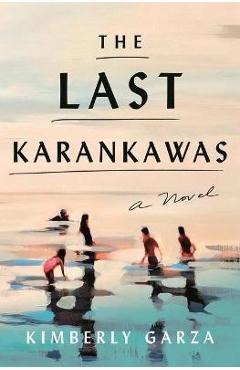 Coperta cărții 'The Last Karankawas - Kimberly Garza'