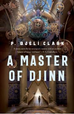 A Master of Djinn - P. Djèlí Clark