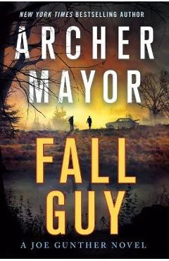 Poza produsului Fall Guy: A Joe Gunther Novel - Archer Mayor