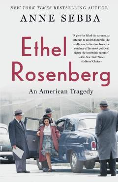 Ethel Rosenberg: An American Tragedy - Anne Sebba