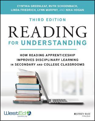 Reading for Understanding: How Reading Apprenticeship Improves Disciplinary Learning in Secondary and College Classrooms - Ruth Schoenbach