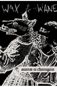 Wax and Wane - Saoirse Ni Chiaragain
