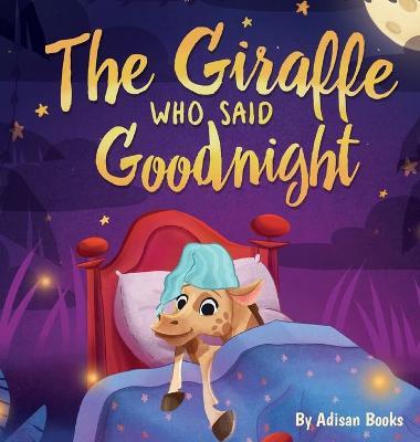 The Giraffe Who Said Goodnight - Adisan Books