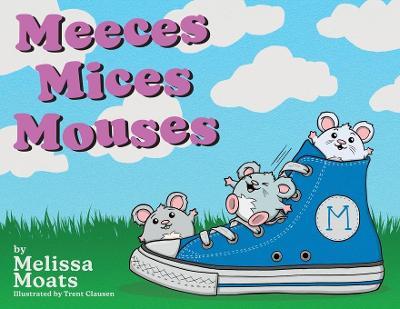 Meeces Mices Mouses - Melissa Moats