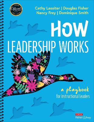 How Leadership Works: A Playbook for Instructional Leaders - Cathy J. Lassiter