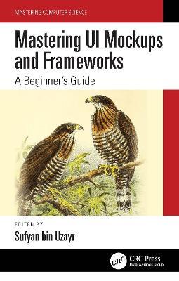 Mastering Ui Mockups and Frameworks: A Beginner's Guide - Sufyan Bin Uzayr