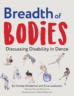 Breadth of Bodies: Discussing Disability in Dance - Emmaly Wiederholt