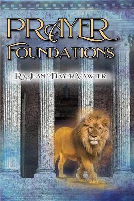Prayer Foundations - Rajean Thayer Vawter