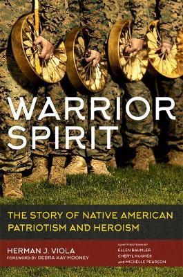 Warrior Spirit: The Story of Native American Heroism and Patriotism - Herman J. Viola