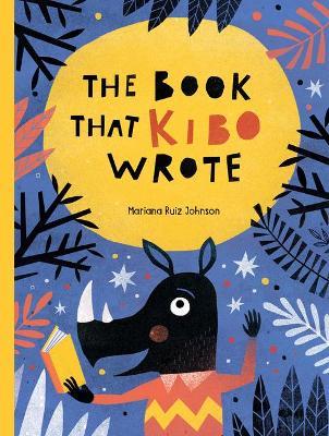 The Book That Kibo Wrote - Mariana Ruiz Johnson