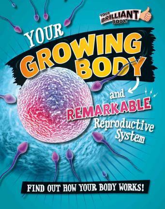 Your Growing Body and Remarkable Reproductive System - Paul Mason