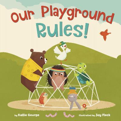 Our Playground Rules! - Kallie George