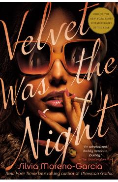 Velvet Was the Night - Silvia Moreno-garcia