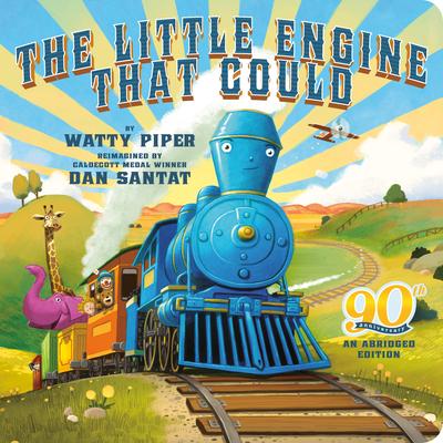 The Little Engine That Could: 90th Anniversary: An Abridged Edition - Watty Piper