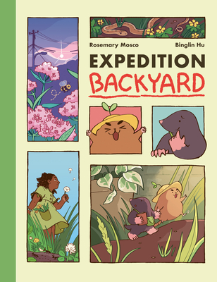 Expedition Backyard: Exploring Nature from Country to City (a Graphic Novel) - Rosemary Mosco