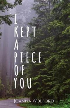 Coperta cărții 'I Kept a Piece of You - Joanna Wolford'