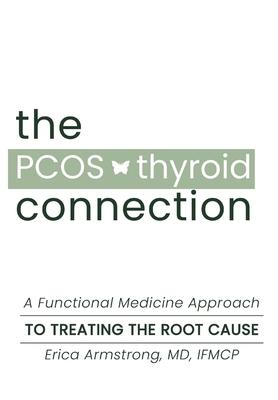 The PCOS Thyroid Connection - Erica Armstrong