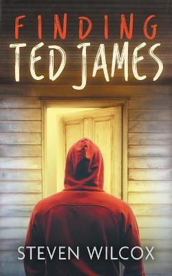 Finding Ted James - Steve Wilcox