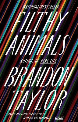 Filthy Animals - Brandon Taylor