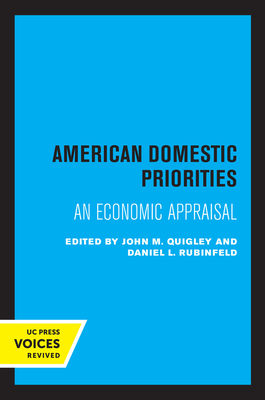 American Domestic Priorities: An Economic Appraisal - John M. Quigley