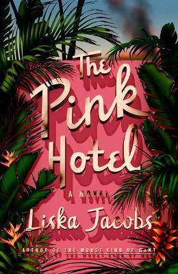 The Pink Hotel - Liska Jacobs