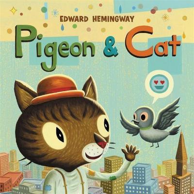 Pigeon & Cat - Edward Hemingway