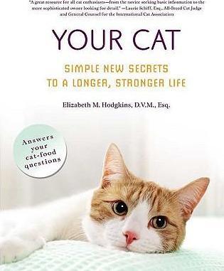 Your Cat: Simple New Secrets to a Longer, Stronger Life - Elizabeth M. Hodgkins