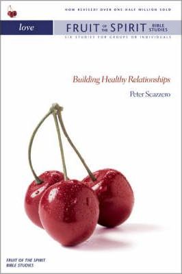 Love: Building Healthy Relationships - Peter Scazzero