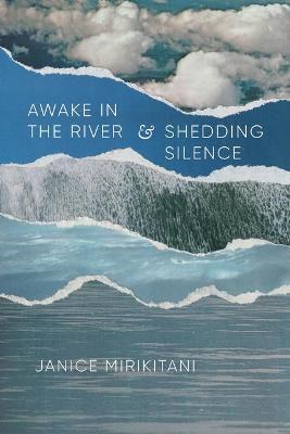 Awake in the River and Shedding Silence - Janice Mirikitani