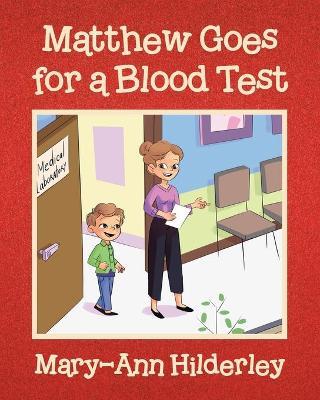 Matthew Goes for a Blood Test - Mary-ann Hilderley